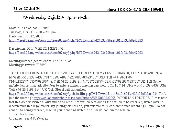 21 & 22 Jul 20 doc. : IEEE 802. 18 -20/0109 r 01 •