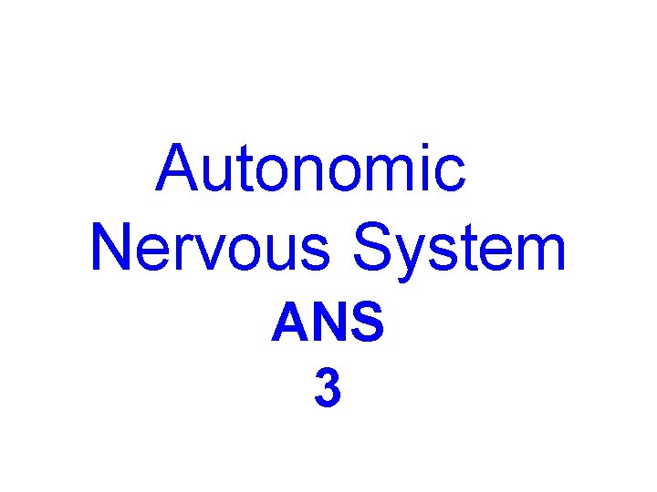 Autonomic Nervous System ANS 3 