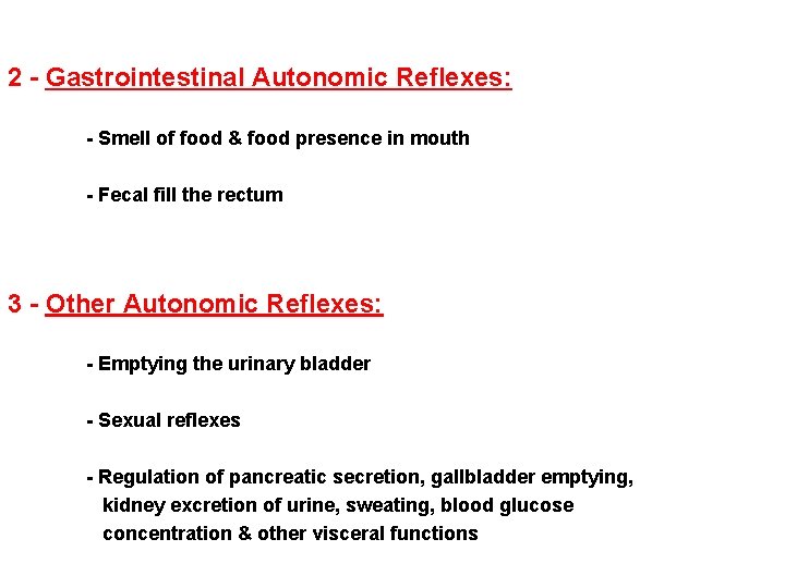 2 - Gastrointestinal Autonomic Reflexes: - Smell of food & food presence in mouth