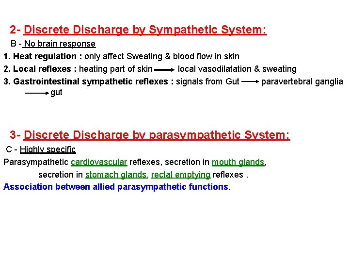 2 - Discrete Discharge by Sympathetic System: B - No brain response 1. Heat