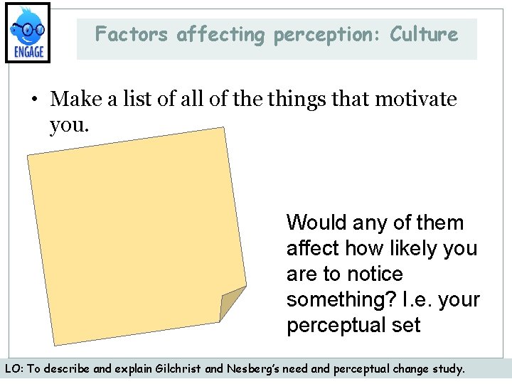 Factors affecting perception: Culture • Make a list of all of the things that