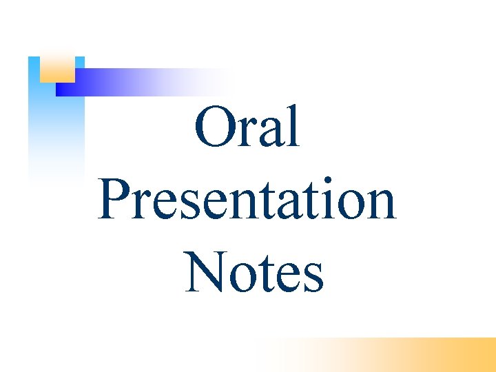 Oral Presentation Notes 