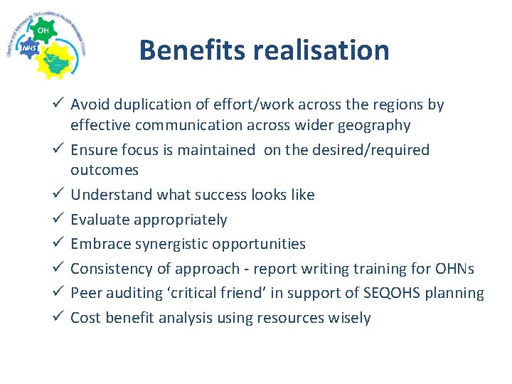Benefits realisation ü Avoid duplication of effort/work across the regions by effective communication across
