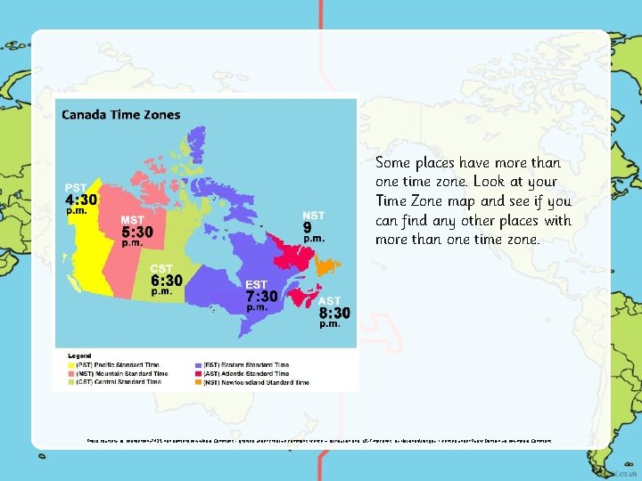 Some places have more than one time zone. Look at your Time Zone map