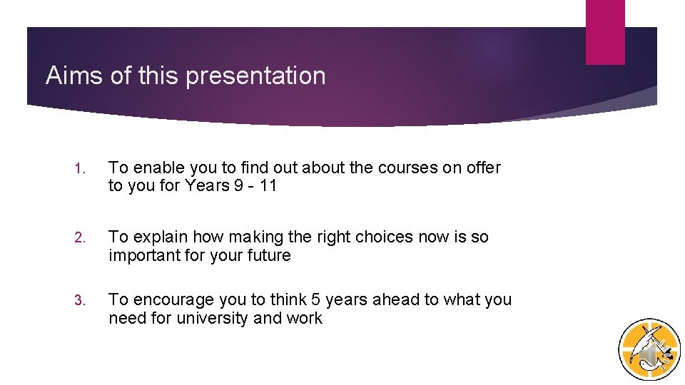 Aims of this presentation 1. To enable you to find out about the courses