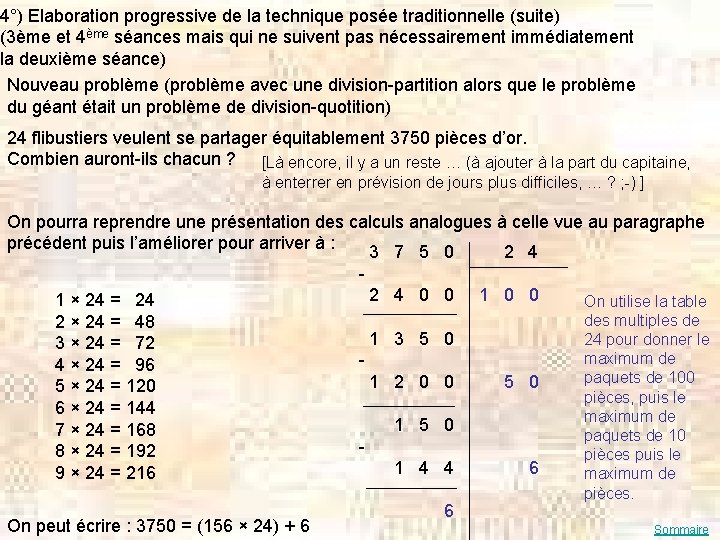 4°) Elaboration progressive de la technique posée traditionnelle (suite) (3ème et 4ème séances mais