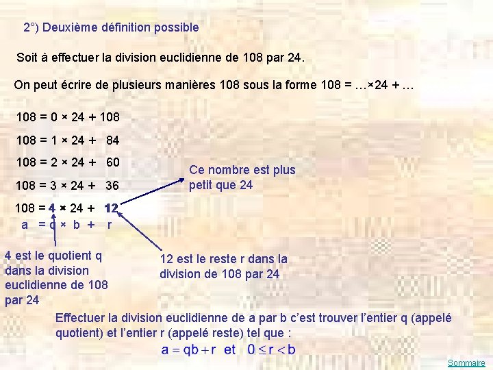 2°) Deuxième définition possible Soit à effectuer la division euclidienne de 108 par 24.