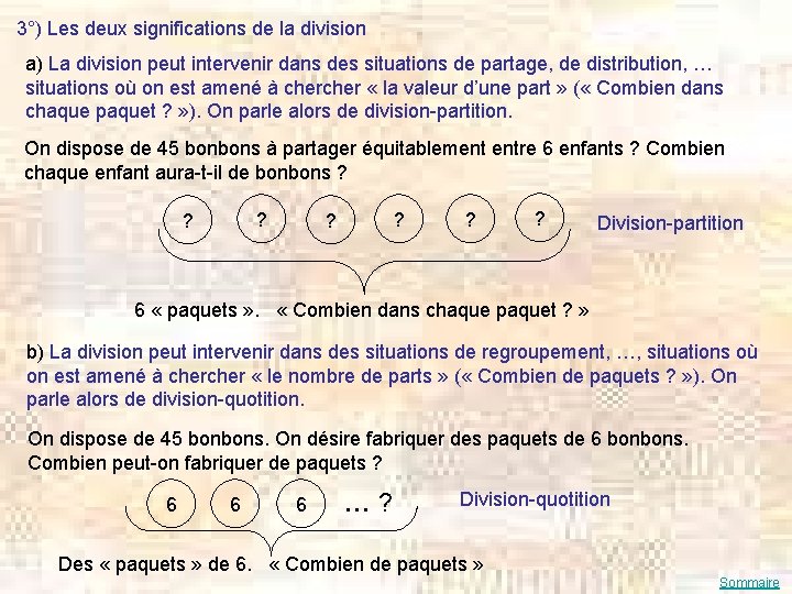 3°) Les deux significations de la division a) La division peut intervenir dans des