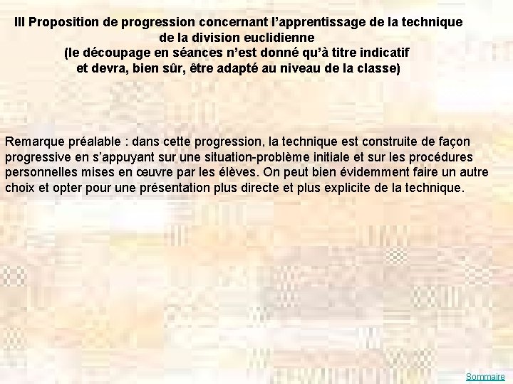 III Proposition de progression concernant l’apprentissage de la technique de la division euclidienne (le