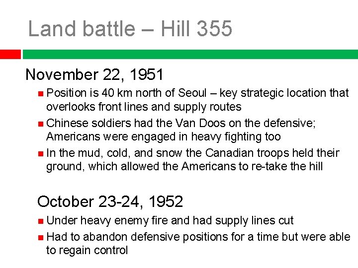Land battle – Hill 355 November 22, 1951 Position is 40 km north of