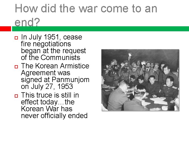 How did the war come to an end? In July 1951, cease fire negotiations