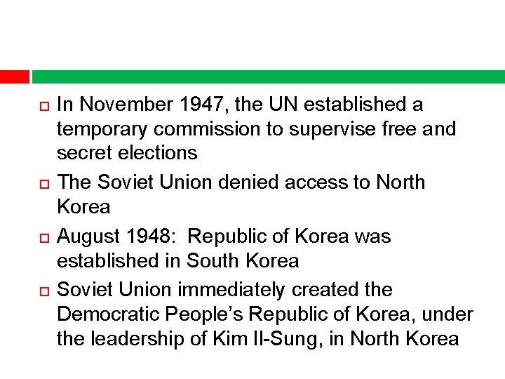  In November 1947, the UN established a temporary commission to supervise free and