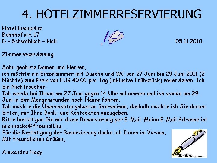 4. HOTELZIMMERRESERVIERUNG Hotel Kronprinz Bahnhofstr. 17 D - Schwäbisch – Hall 05. 11. 2010.