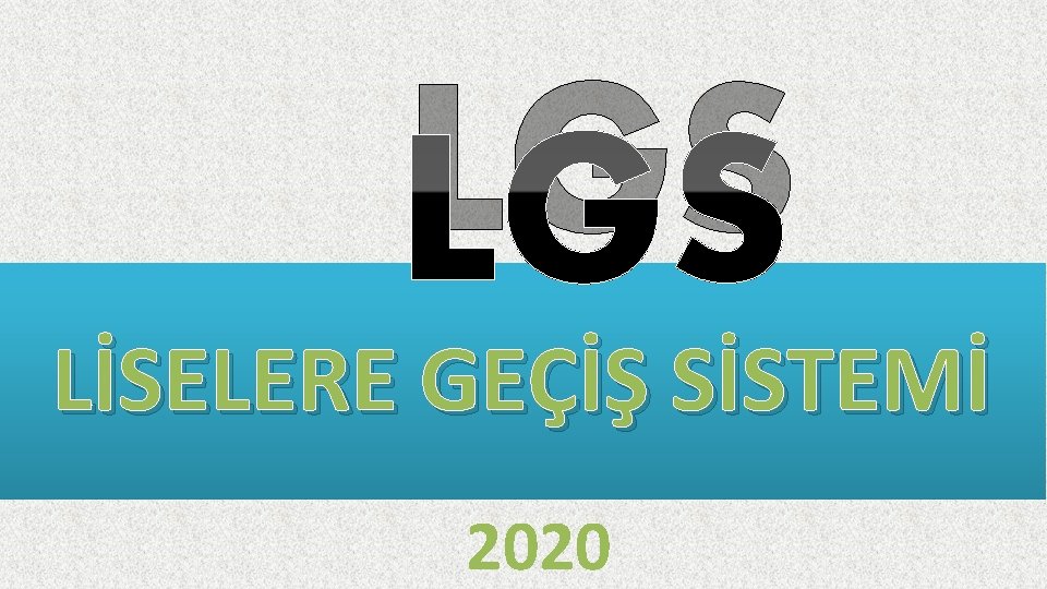 LGS LİSELERE GEÇİŞ SİSTEMİ 2020 