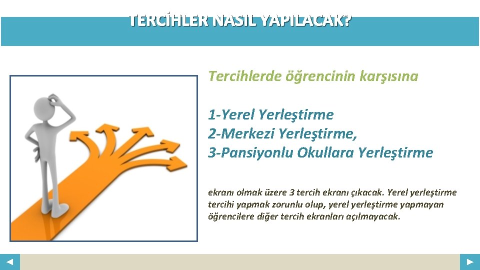 TERCİHLER NASIL YAPILACAK? Your Logo COMPANY NAME ABS. COM Tercihlerde öğrencinin karşısına 1 -Yerel