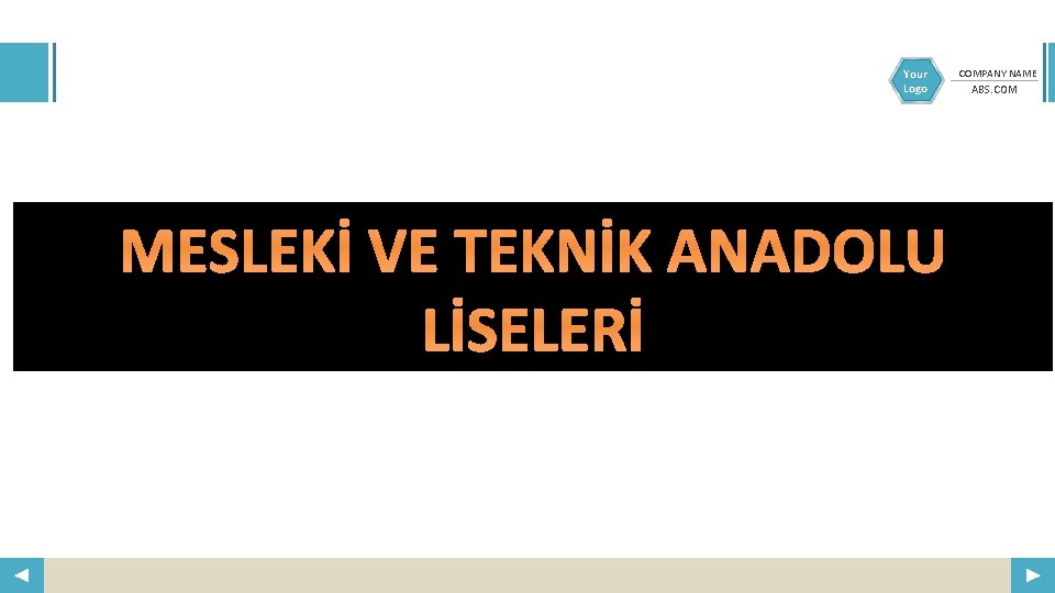 Your Logo MESLEKİ VE TEKNİK ANADOLU LİSELERİ COMPANY NAME ABS. COM 