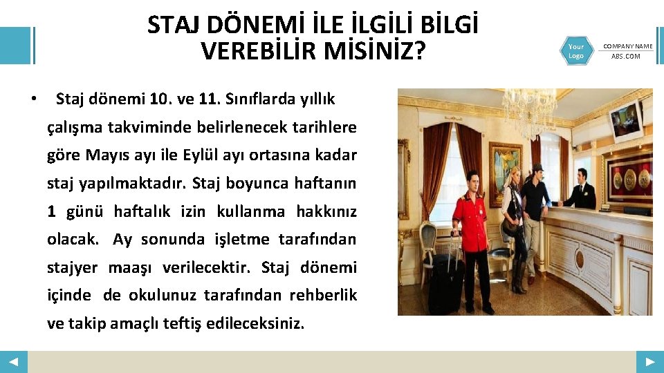 STAJ DÖNEMİ İLE İLGİLİ BİLGİ VEREBİLİR MİSİNİZ? • Staj dönemi 10. ve 11. Sınıflarda