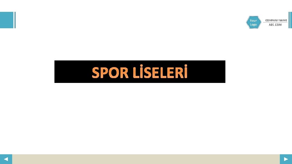 Your Logo SPOR LİSELERİ COMPANY NAME ABS. COM 