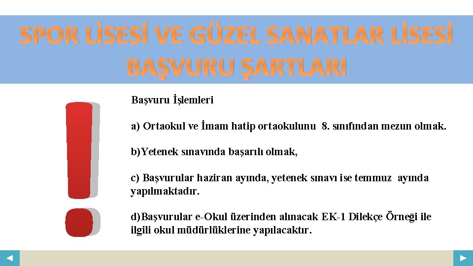SPOR LİSESİ VE GÜZEL SANATLAR LİSESİ BAŞVURU ŞARTLARI Your Logo ! COMPANY NAME ABS.