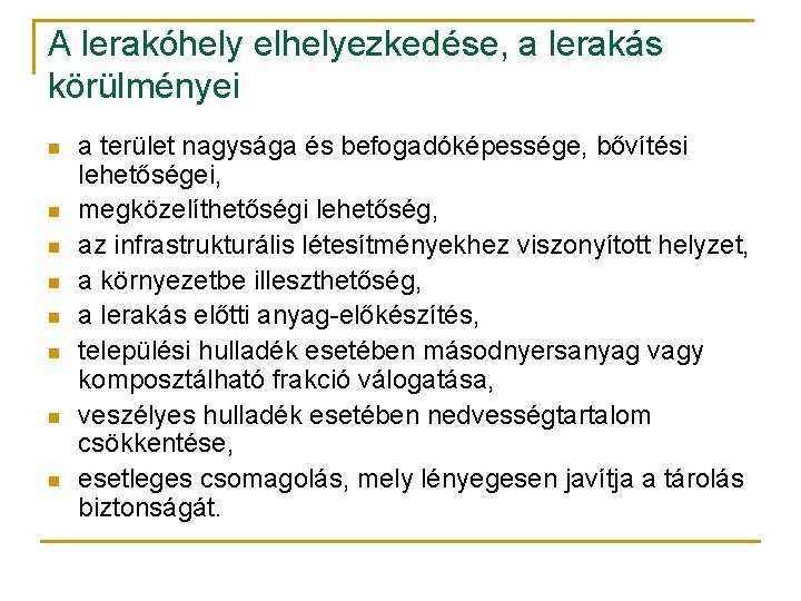 A lerakóhely elhelyezkedése, a lerakás körülményei n n n n a terület nagysága és