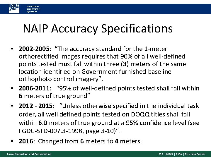 United States Department of Agriculture NAIP Accuracy Specifications • 2002 -2005: “The accuracy standard