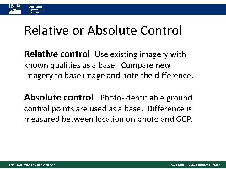 United States Department of Agriculture Relative or Absolute Control Relative control Use existing imagery