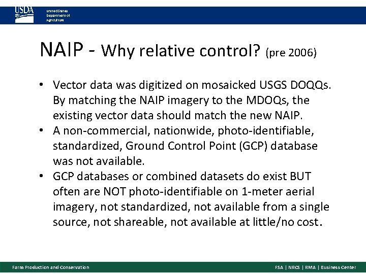 United States Department of Agriculture NAIP - Why relative control? (pre 2006) • Vector