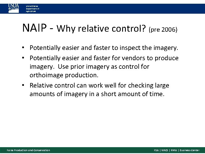 United States Department of Agriculture NAIP - Why relative control? (pre 2006) • Potentially