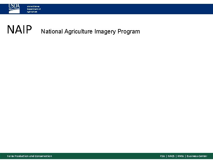 United States Department of Agriculture NAIP National Agriculture Imagery Program Farm Production and Conservation