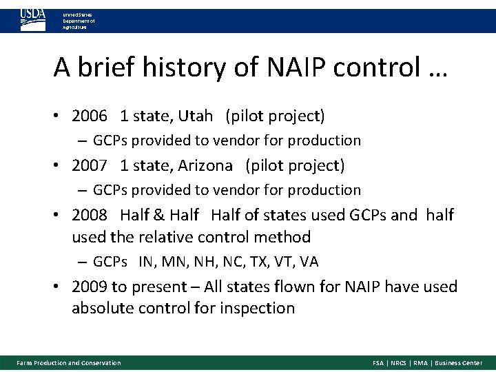United States Department of Agriculture A brief history of NAIP control … • 2006