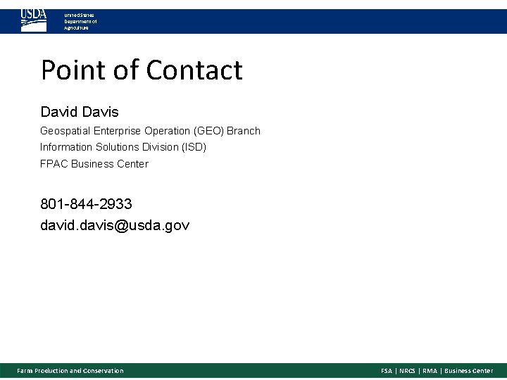 United States Department of Agriculture Point of Contact David Davis Geospatial Enterprise Operation (GEO)