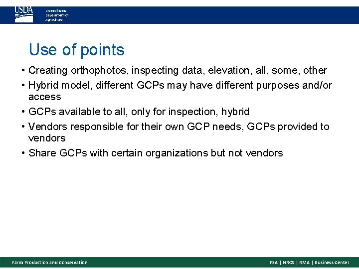 United States Department of Agriculture Use of points • Creating orthophotos, inspecting data, elevation,