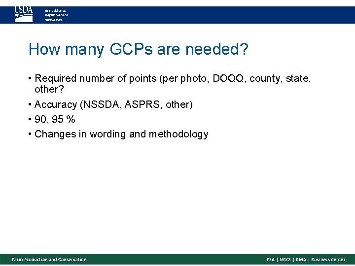 United States Department of Agriculture How many GCPs are needed? • Required number of