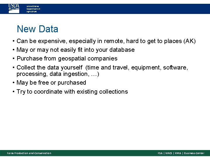 United States Department of Agriculture New Data • Can be expensive, especially in remote,