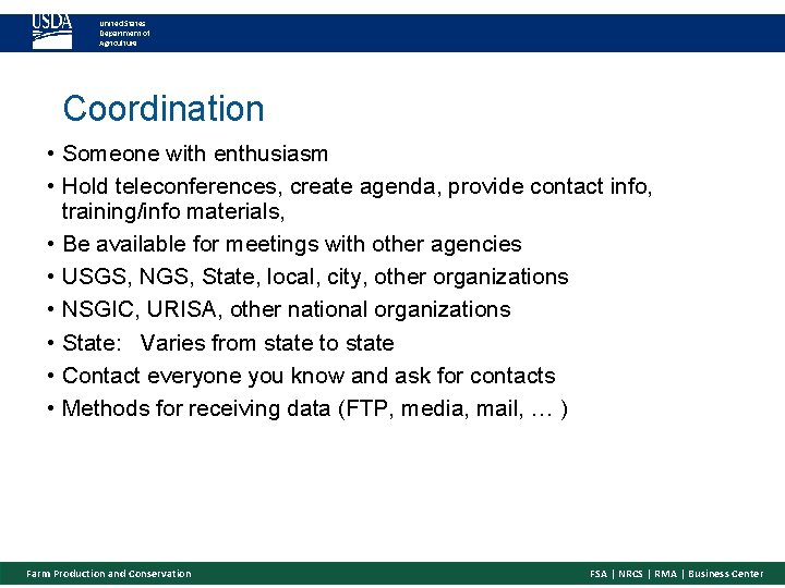 United States Department of Agriculture Coordination • Someone with enthusiasm • Hold teleconferences, create