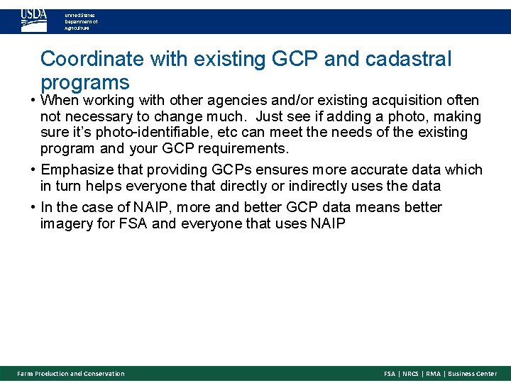 United States Department of Agriculture Coordinate with existing GCP and cadastral programs • When