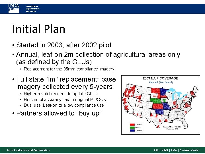 United States Department of Agriculture Initial Plan • Started in 2003, after 2002 pilot