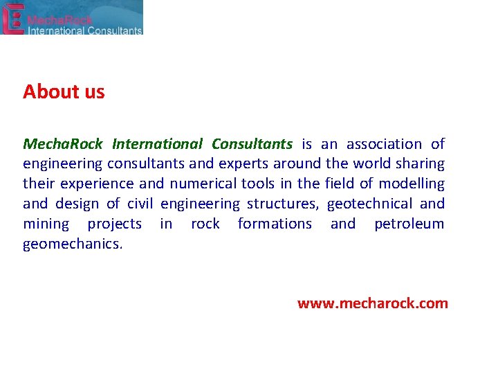 About us Mecha. Rock International Consultants is an association of engineering consultants and experts