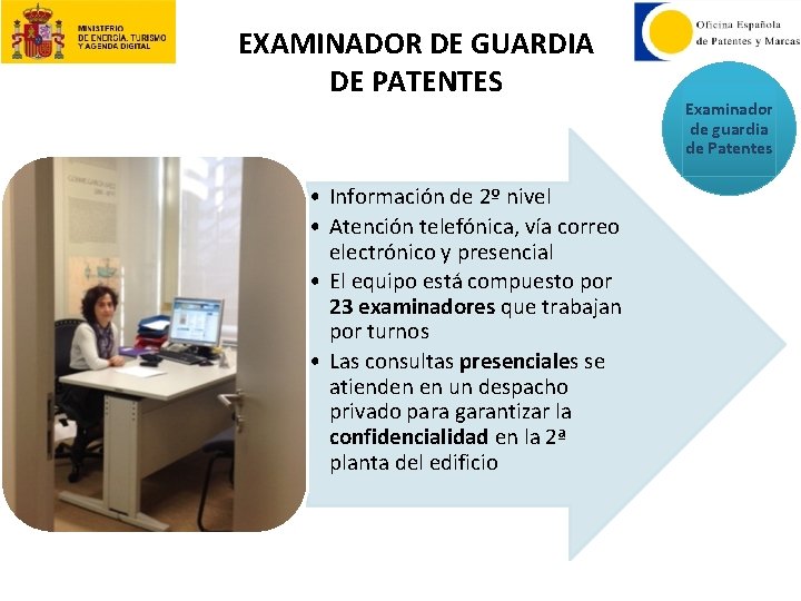 EXAMINADOR DE GUARDIA DE PATENTES • Información de 2º nivel • Atención telefónica, vía