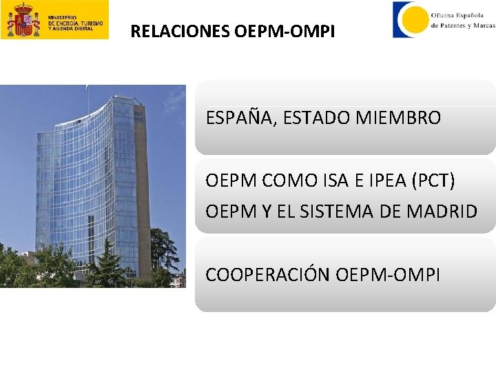 RELACIONES OEPM-OMPI ESPAÑA, ESTADO MIEMBRO OEPM COMO ISA E IPEA (PCT) OEPM Y EL