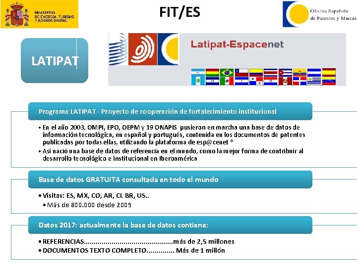 FIT/ES LATIPAT Programa LATIPAT - Proyecto de cooperación de fortalecimiento institucional • En el