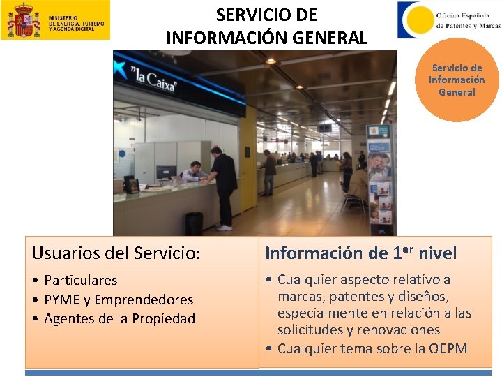 SERVICIO DE INFORMACIÓN GENERAL Servicio de Información General Usuarios del Servicio: Información de 1