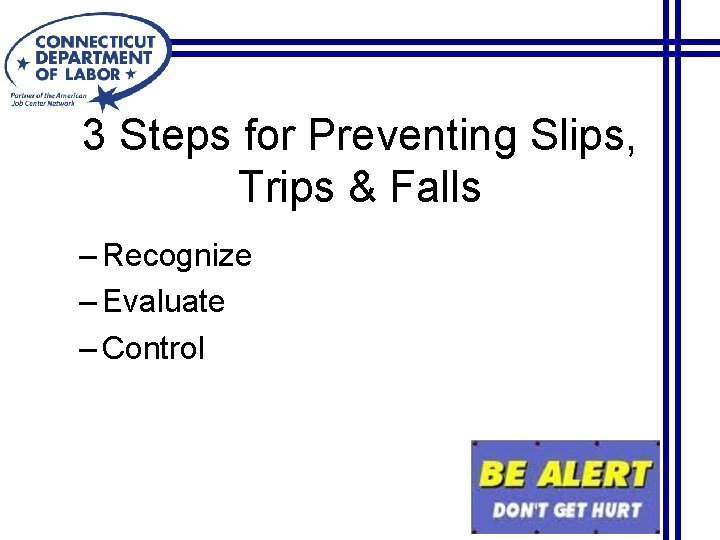 3 Steps for Preventing Slips, Trips & Falls – Recognize – Evaluate – Control