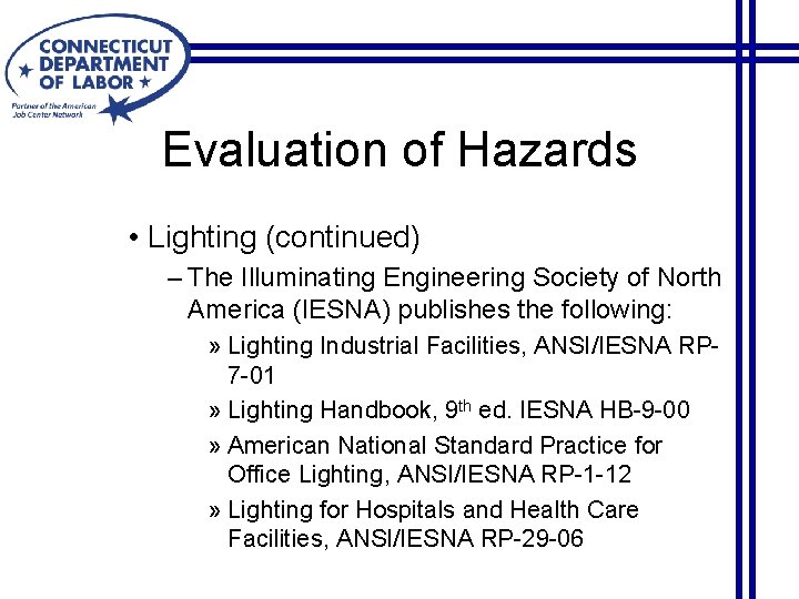 Evaluation of Hazards • Lighting (continued) – The Illuminating Engineering Society of North America