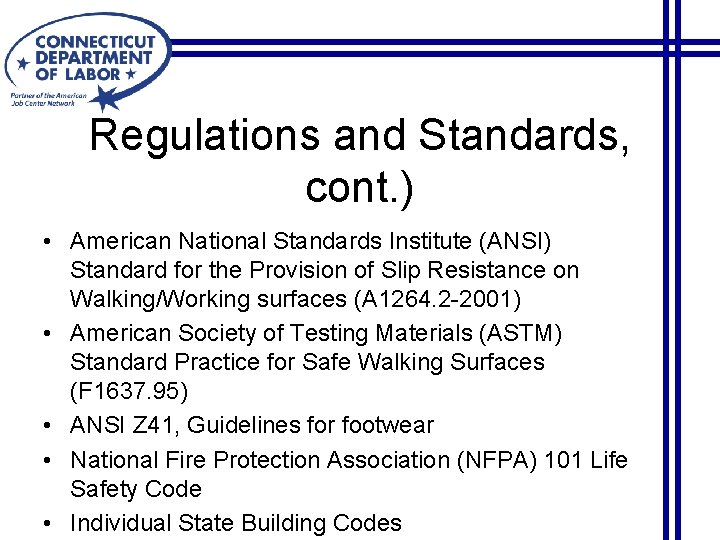Regulations and Standards, cont. ) • American National Standards Institute (ANSI) Standard for the