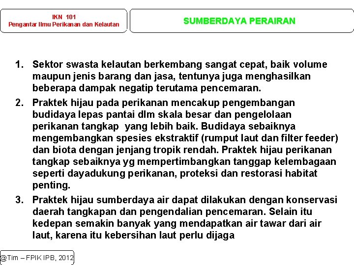 IKN 101 Pengantar Ilmu Perikanan dan Kelautan SUMBERDAYA PERAIRAN 1. Sektor swasta kelautan berkembang