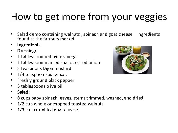 How to get more from your veggies • Salad demo containing walnuts , spinach