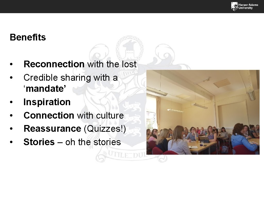 Benefits • • • Reconnection with the lost Credible sharing with a ‘mandate’ Inspiration