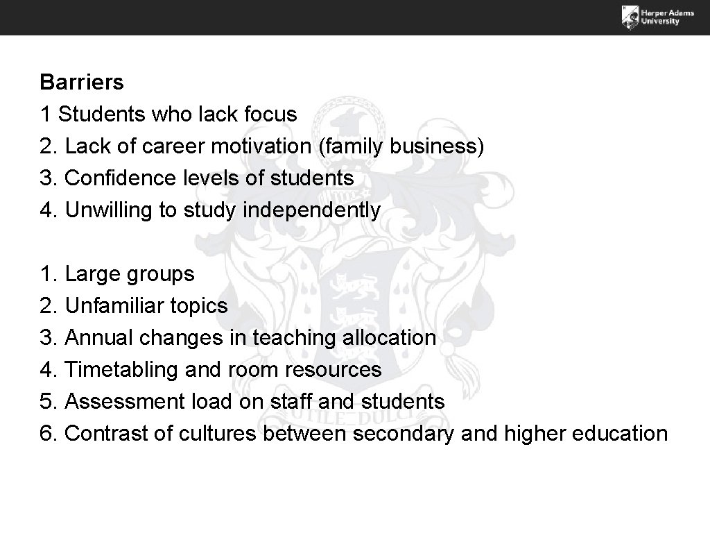 Barriers 1 Students who lack focus 2. Lack of career motivation (family business) 3.