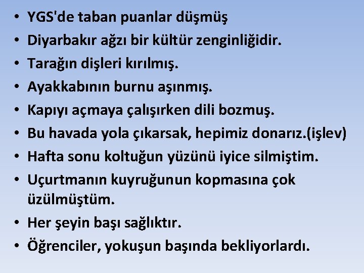 YGS'de taban puanlar düşmüş Diyarbakır ağzı bir kültür zenginliğidir. Tarağın dişleri kırılmış. Ayakkabının burnu